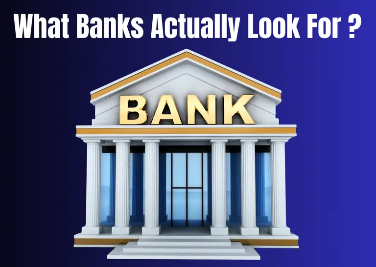 What Banks Actually Look For